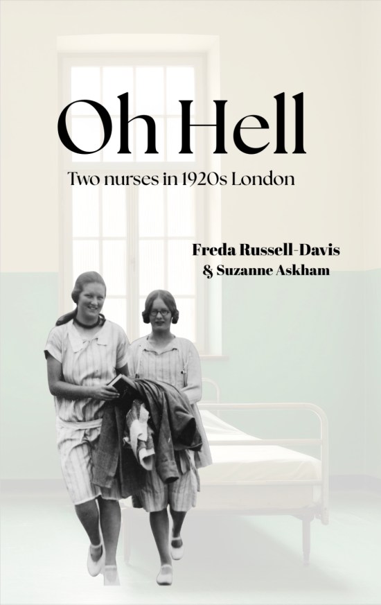 Oh Hell Two Nurses in 1920s London book cover